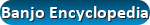 Banjo Encyclopidia Reviews